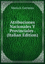 Atribuciones Nacionales Y Provinciales . (Italian Edition)