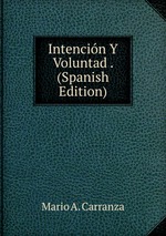 Intencin Y Voluntad . (Spanish Edition)