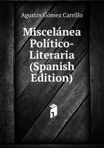Miscelnea Poltico-Literaria (Spanish Edition)