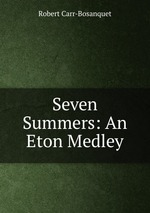 Seven Summers: An Eton Medley