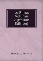 Le Rime, Volume 2 (Italian Edition)