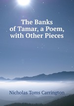 The Banks of Tamar, a Poem, with Other Pieces