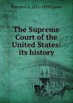 The Supreme Court of the United States: its history