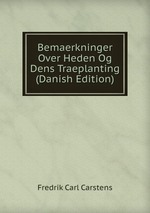 Bemaerkninger Over Heden Og Dens Traeplanting (Danish Edition)