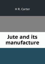 Jute and its manufacture