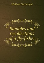 Rambles and recollections of a fly-fisher
