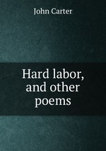 Hard labor, and other poems