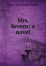 Mrs. Severn: a novel