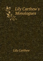 Lily Carthew`s Monologues