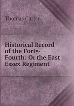 Historical Record of the Forty-Fourth: Or the East Essex Regiment