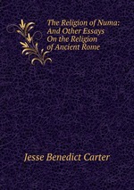 The Religion of Numa: And Other Essays On the Religion of Ancient Rome