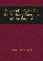 England`s gis: Or, the Military Energies of the Empire