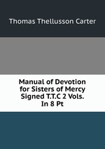 Manual of Devotion for Sisters of Mercy Signed T.T.C 2 Vols. In 8 Pt