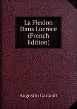 La Flexion Dans Lucrce (French Edition)