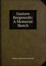 Gustave Bergenroth: A Memorial Sketch