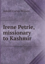 Irene Petrie, missionary to Kashmir