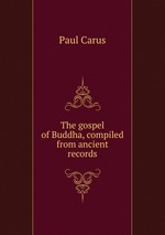 The gospel of Buddha, compiled from ancient records