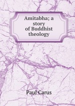 Amitabha; a story of Buddhist theology