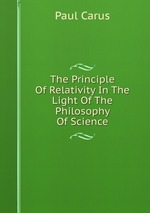 The Principle Of Relativity In The Light Of The Philosophy Of Science