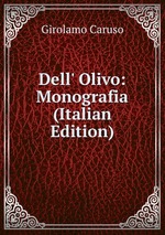 Dell` Olivo: Monografia (Italian Edition)