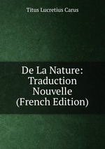 De La Nature: Traduction Nouvelle (French Edition)