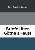 Briefe ber Gthe`s Faust