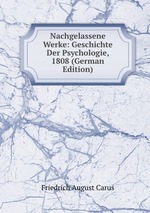 Nachgelassene Werke: Geschichte Der Psychologie, 1808 (German Edition)