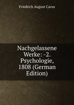 Nachgelassene Werke: -2. Psychologie, 1808 (German Edition)