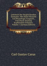 Lehrbuch Der Vergleichenden Zootomie: Mit Stter Hinsicht Auf Physiologie Ausgearb., Und Durch Zwanzig Kupfertafeln Erlutert, Volume 1 (German Edition)