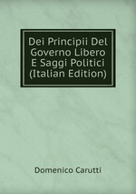 Dei Principii Del Governo Libero E Saggi Politici (Italian Edition)