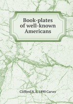 Book-plates of well-known Americans