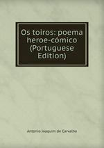 Os toiros: poema heroe-cmico (Portuguese Edition)