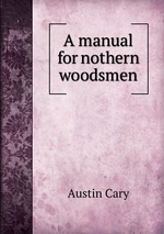 A manual for nothern woodsmen