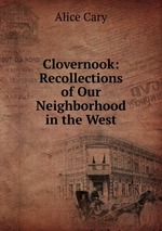 Clovernook: Recollections of Our Neighborhood in the West