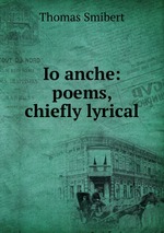 Io anche: poems, chiefly lyrical