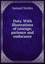 Duty. With illustrations of courage, patience and endurance