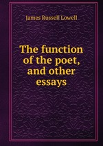 The function of the poet, and other essays