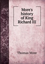 More`s history of King Richard III