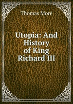 Utopia: And History of King Richard III