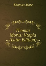 Thomas Morvs: Vtopia (Latin Edition)