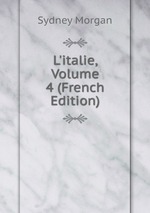 L`italie, Volume 4 (French Edition)