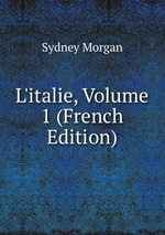 L`italie, Volume 1 (French Edition)