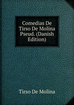 Comedias De Tirso De Molina Pseud. (Danish Edition)