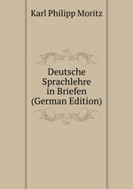 Deutsche Sprachlehre in Briefen (German Edition)