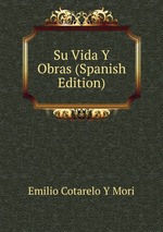 Su Vida Y Obras (Spanish Edition)