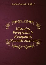 Historias Peregrinas Y Ejemplares (Spanish Edition)