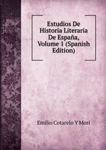 Estudios De Historia Literaria De Espaa, Volume 1 (Spanish Edition)
