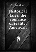 Historical tales, the romance of reality: American