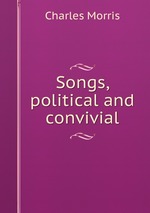 Songs, political and convivial