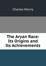 The Aryan Race: Its Origins and Its Achievements